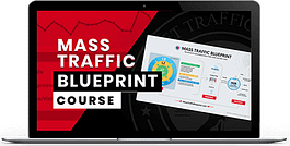 Mass Traffic Blueprint Review Mass Traffic Blueprint Review